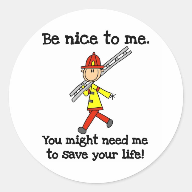 Be Nice to Firefighters Classic Round Sticker (Front)