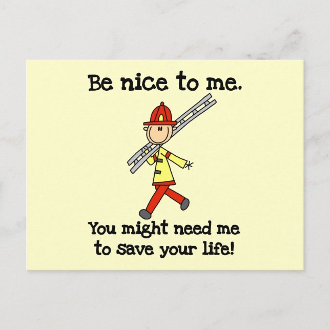 Be Nice to Firefighters Postcard (Front)