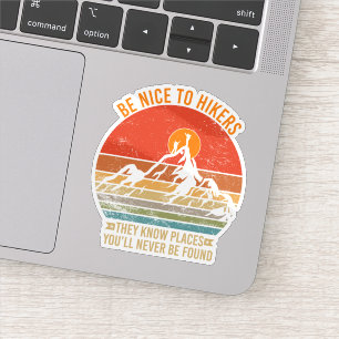 Be Nice to Hikers They Know Places Funny Hiking
