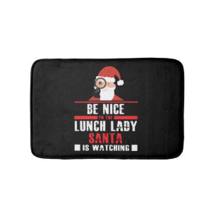 Be Nice To Lunch Lady Christmas Women Dinner Gift Bath Mat