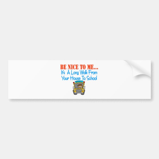 Be nice to me... bumper sticker (Front)
