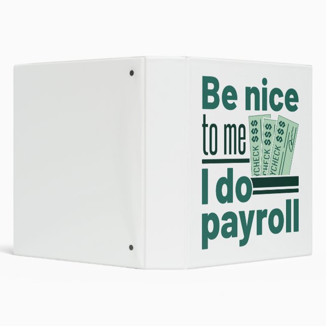 Be Nice to Me I Do Payroll Binder (Background)