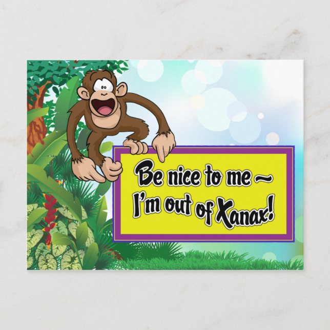 Be Nice to Me- I'm Out of Xanax! Postcard (Front)