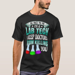 Be Nice To Me   Lab Medical Tech Lab Week Laborato T-Shirt