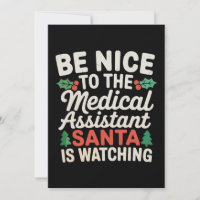 Be Nice To Medical Assistant Santa Is Watching