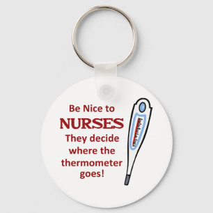 Be Nice to Nurses Keychain
