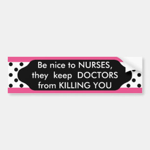 Be nice to Nurses polka dot bumper sticker