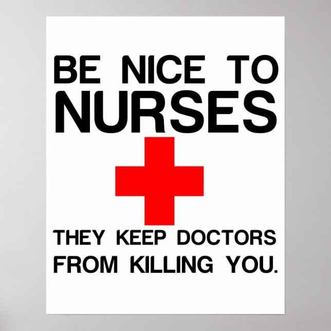BE NICE TO NURSES POSTER (Front)