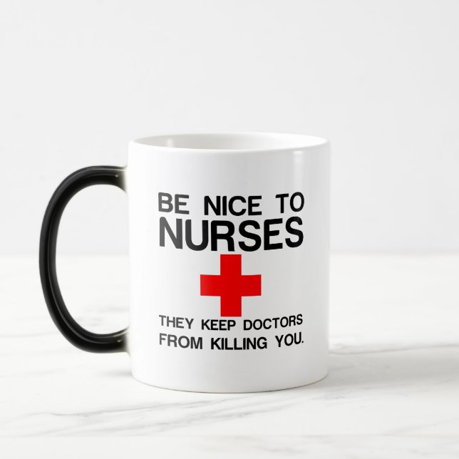 BE NICE TO NURSES THEY KEEP DOCTORS MAGIC MUG (Left)