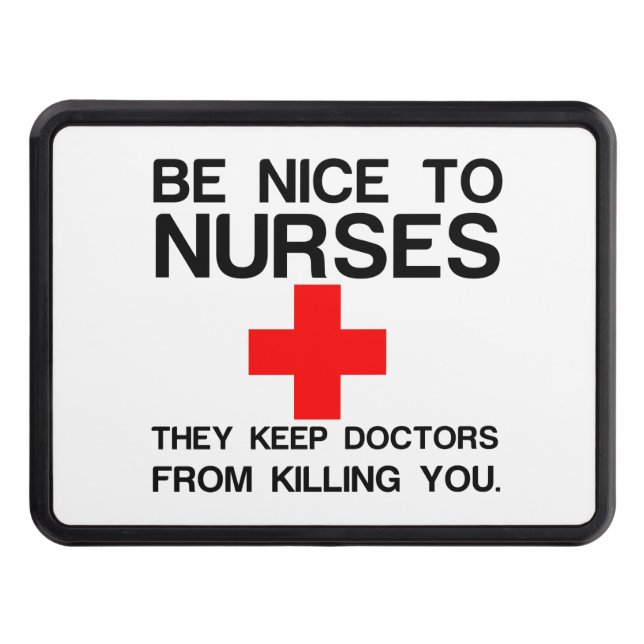 BE NICE TO NURSES TRAILER HITCH COVER (Front)