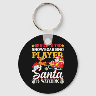 Be Nice To Snowboarding Player Santa Is Watching F Keychain
