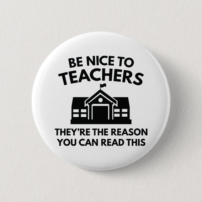 Be Nice To Teachers 2 Inch Round Button (Front)