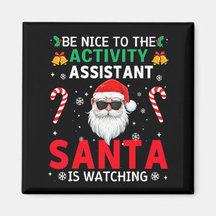 Be Nice To The Activity Istant Santa Is Watching X Magnet