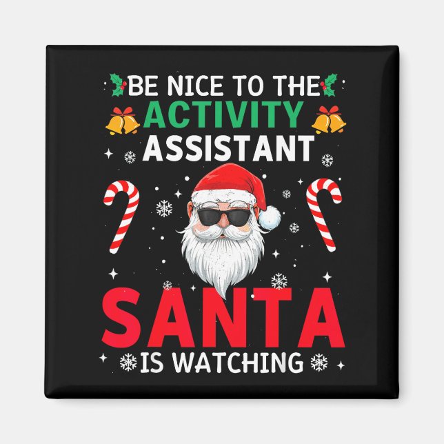 Be Nice To The Activity Istant Santa Is Watching X Magnet (Front)
