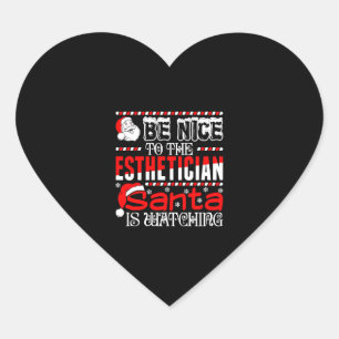 Be Nice To The Aesthetician Santa Is Watching Heart Sticker
