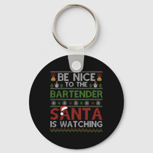 Be Nice To The Bartender Santa Is Watching Christm Keychain