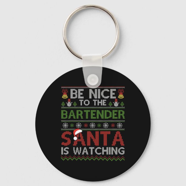 Be Nice To The Bartender Santa Is Watching Christm Keychain (Front)