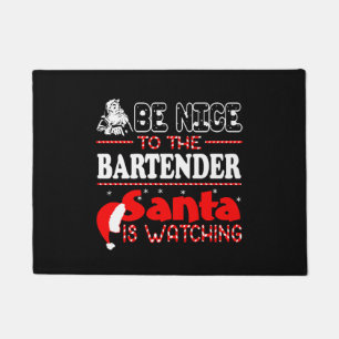 Be Nice To The Bartender Santa Is Watching Doormat
