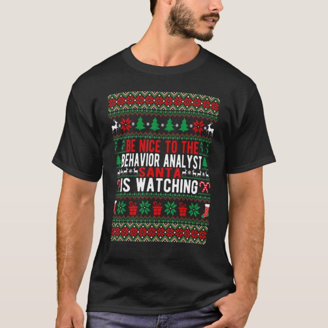 Be Nice To The Behaviour Analyst Santa Is Watching T-Shirt (Front)