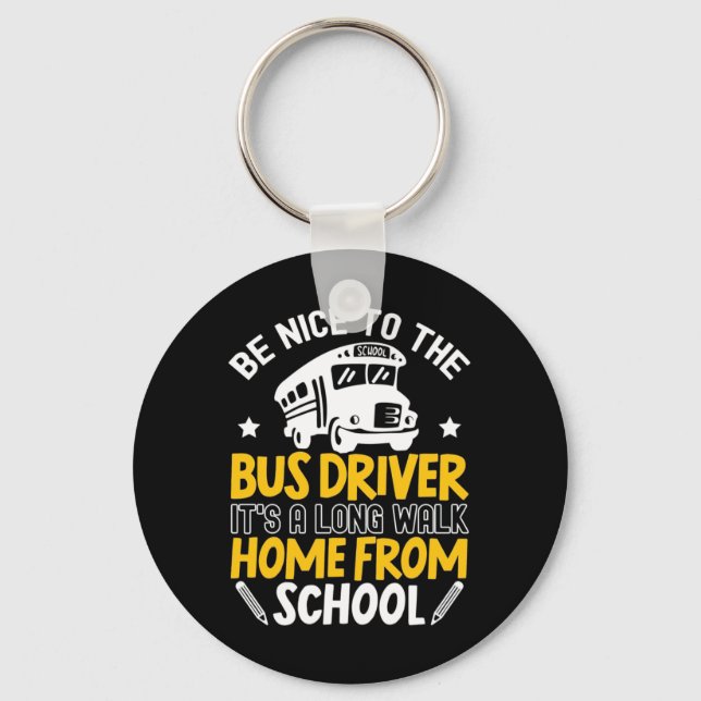 Be Nice To The Bus Driver Keychain (Front)