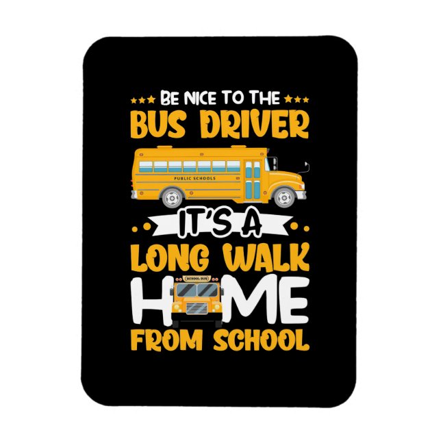 Be Nice To The Bus Driver Magnet (Vertical)