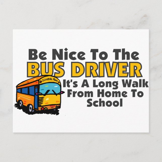 Be Nice To The Bus Driver Postcard (Front)