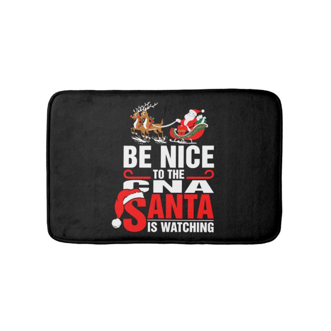 Be Nice To The Cna Santa Is Watching Bath Mat (Front)