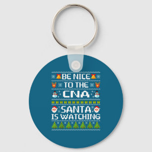 Be Nice To The Cna Santa Is Watching Ugly Christma Keychain