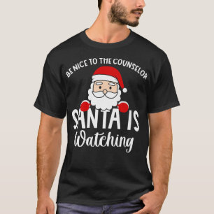 Be Nice To The Counsellor Santa Is Watching Christ T-Shirt