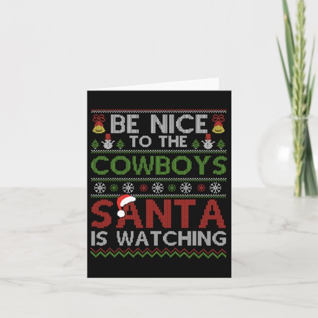 Be Nice To The Cowboys Santa Is Watching Christmas Card (Front)