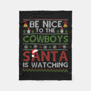 Be Nice To The Cowboys Santa Is Watching Christmas Fleece Blanket