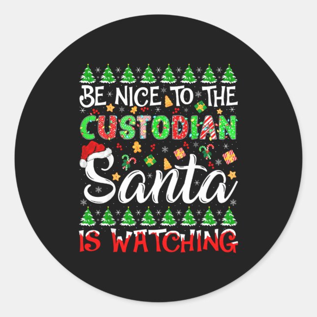 Be Nice To The Custodian Santa Is Watching Christm Classic Round Sticker (Front)