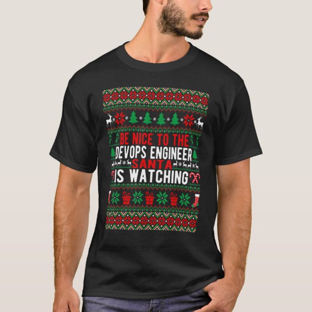 Be Nice To The DevOps Engineer Santa Is Watching C T-Shirt (Front)