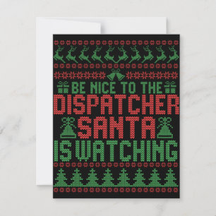 Be Nice To The Dispatcher Santa IS Watching Gift Card