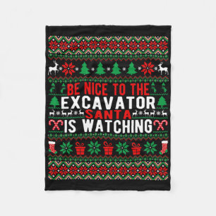 Be Nice To The Excavator Santa Is Watching Christm Fleece Blanket