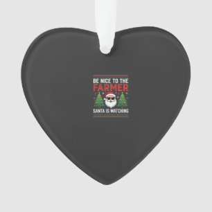 Be Nice To The Farmer Santa Christmas Ornament