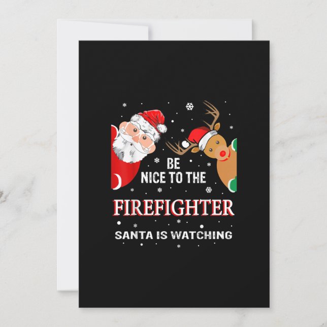 Be Nice To The Firefighter Santa Is Watching Holiday Card (Front)