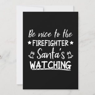 Be Nice To The Firefighter Santas Watching Funny Holiday Card