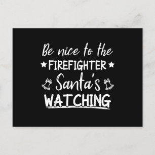 Be Nice To The Firefighter Santas Watching Funny Holiday Postcard