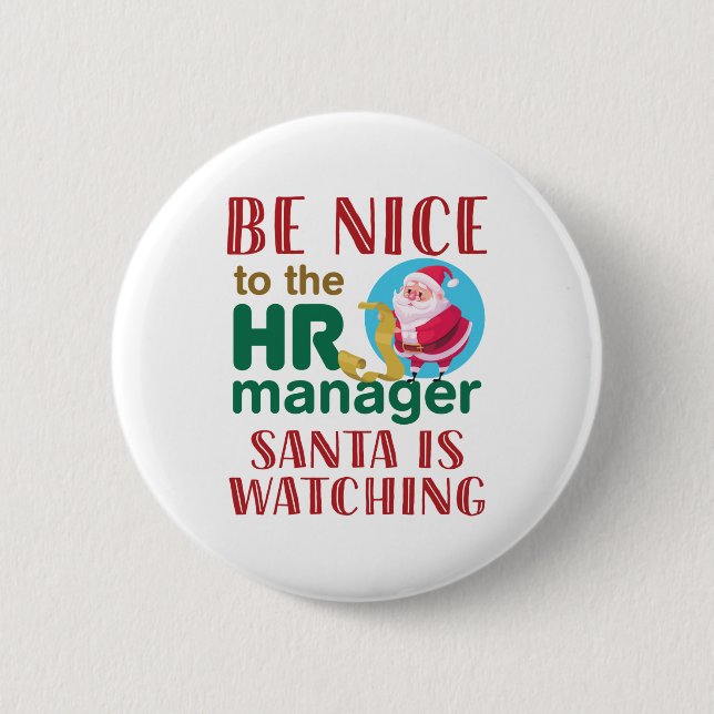 Be Nice to the HR Manager Santa is Watching 2 Inch Round Button (Front)