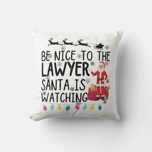  Be nice to the lawyer santa is watching T-Shirt Throw Pillow (Front)