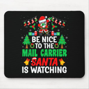 Be Nice To The Mail Carrier Santa - Stal Worker Ch Mouse Pad
