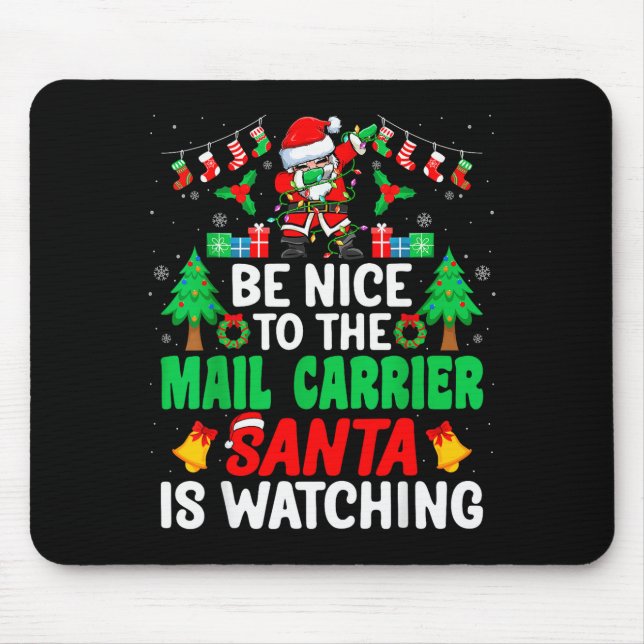 Be Nice To The Mail Carrier Santa - Stal Worker Ch Mouse Pad (Front)