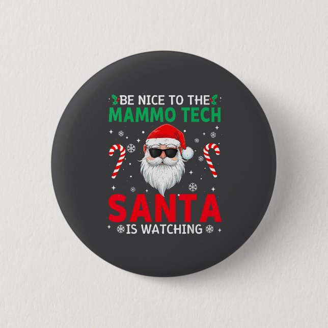 Be Nice To The Mammo Tech Santa Is Watching Christ 2 Inch Round Button (Front)