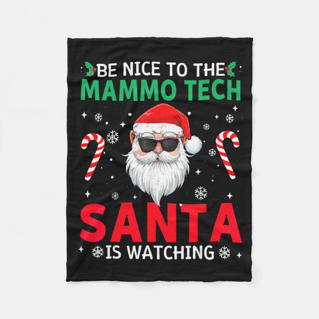 Be Nice To The Mammo Tech Santa Is Watching Christ Fleece Blanket (Front)