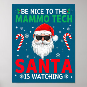 Be Nice To The Mammo Tech Santa Is Watching Christ Poster