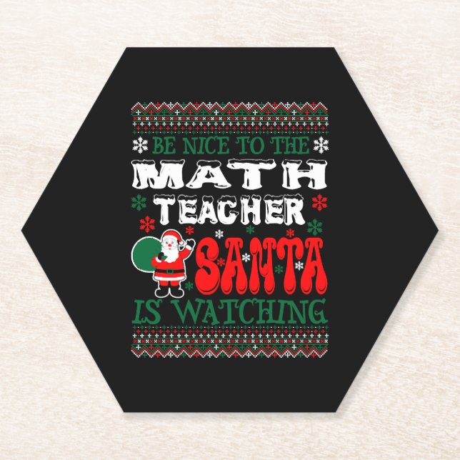 Be Nice To The Math Teacher Santa Is Watching Paper Coaster (Front)