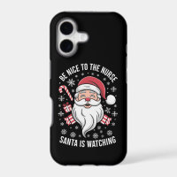 Be Nice To The Nurse Santa Is Watching Christmas