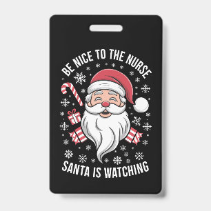 Be Nice To The Nurse Santa Is Watching Christmas Badge