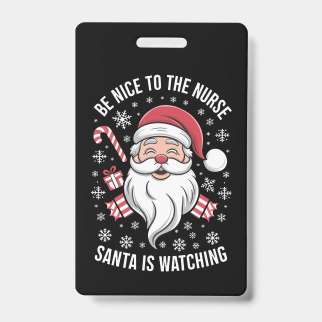 Be Nice To The Nurse Santa Is Watching Christmas Badge (Front)
